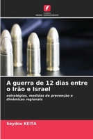 A guerra de 12 dias entre o Irão e Israel (Portuguese Edition) 6630052501 Book Cover