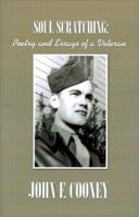 Soul Scratching: Poetry and Essays of a Veteran 0759668124 Book Cover