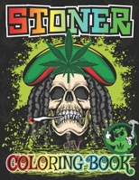 Stoner Coloring Book: Marijuana Themed Coloring Book stoner gifts B084DGFSYK Book Cover