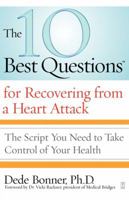 The 10 Best Questions for Recovering from a Heart Attack: The Script You Need to Take Control of Your Health 1416560521 Book Cover