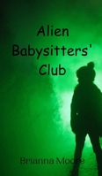 Alien Babysitters' Club 9916946841 Book Cover