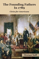 The Founding Fathers in 1789: Civics for Americans B0H2CXBJS4 Book Cover