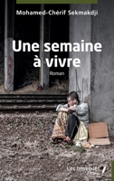 Une semaine à vivre: Roman (French Edition) 2384176595 Book Cover