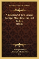 A Relation Of Two Several Voyages Made Into The East Indies 1166478343 Book Cover