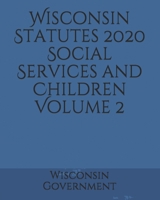 Wisconsin Statutes 2020 Social Services and Children Volume 2 1660950449 Book Cover