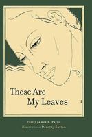 These Are My Leaves 0932616941 Book Cover