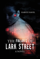 The Freaks of Lark Street (A Novel) B0FK9LL3DX Book Cover