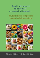 Dagli alimenti funzionali ai nuovi alimenti: il ruolo di alcuni componenti bioattivi sull’alimentazione (Italian Edition) 1445725606 Book Cover