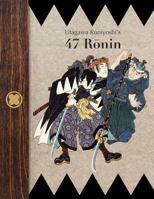 Utagawa Kuniyoshi's 47 Ronin 1492757632 Book Cover