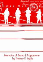 I Deserted Hitler: Memoirs of Bruno J. Trappmann 1742574300 Book Cover