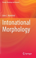 Intonational Morphology 9811522634 Book Cover