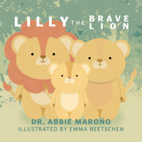 Lilly the Brave Lion 1636985505 Book Cover