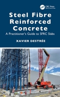 Steel Fibre Reinforced Concrete: A practitioner’s guide to SFRC slabs 1032036419 Book Cover