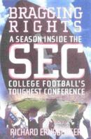 Bragging Rights: A Season Inside the SEC, College Football's Toughest Conference 0871319616 Book Cover