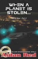 Paladin Shadows, Book 11: Garda Nua, When a Planet is Stolen 1946039276 Book Cover