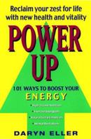 Power Up:: 101 Ways to Boost Your Energy 0380797240 Book Cover