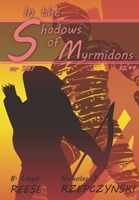 In the Shadows of Myrmidons: A Reptilian Authority Novel 1503002942 Book Cover