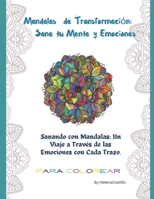 Mandalas de Transformación: Sana tu Mente y Emociones: Sanando con Mandalas: Un Viaje a Través de las Emociones con Cada Trazado (Spanish Edition) B0DWFX9B7X Book Cover