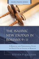 The Isaianic New Exodus in Romans 9-11 1942614349 Book Cover