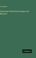 Schleswig-Holsteinische Sagen und Märchen 3368256793 Book Cover