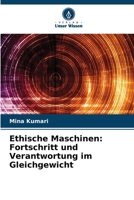 Ethische Maschinen: Fortschritt und Verantwortung im Gleichgewicht (German Edition) 6207863720 Book Cover