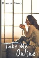 Take Me Online 1532737505 Book Cover