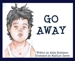 Go Away: (I'm Tired) 0578667886 Book Cover