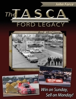 The Tasca Ford Legacy: Win on Sunday, Sell on Monday! 1613253605 Book Cover