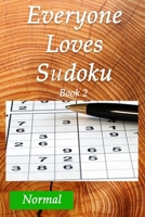 Everyone Loves Sudoku Book 2 Normal: 6' x 9' 150 page Sudoku Puzzle Book (Solutions Included) B08QFBMWZW Book Cover