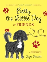 Betty the Little Dog & friends 1913179532 Book Cover