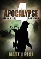 Apocalypse: Diary of a Survivor 4 1646061497 Book Cover