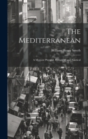 The Mediterranean: A Memoir Physical, Historical, and Nautical 1022812041 Book Cover