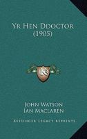 Yr Hen Ddoctor (1905) 1167188780 Book Cover