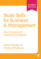 Study Skills for Business and Management: How to Succeed at University and Beyond 1446266494 Book Cover