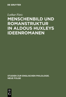 Menschenbild und Romanstruktur in Aldous Huxleys Ideenromanen 3111319822 Book Cover