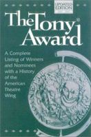 The Tony Award: A Complete Listing of Winners and Nominees with a History of the American Theatre Wing 0325002940 Book Cover