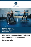 Die Rolle von aerobem Training und PFMT bei sekundärer Amenorrhöe (German Edition) 6204721747 Book Cover