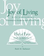 Hall of Faith: Study on Hebrews 11 (Joy of Living Bible Studies) 1932017291 Book Cover