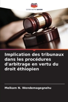 Implication des tribunaux dans les procédures d'arbitrage en vertu du droit éthiopien 6209236243 Book Cover