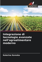 Integrazione di tecnologie avanzate nell'agroalimentare moderno (Italian Edition) 6207441524 Book Cover