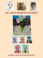 My Life's Worthy Journey 1662962363 Book Cover