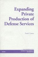 Expanding Private Production of Defense Services 0833023888 Book Cover