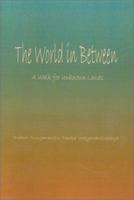 World in Between: A Walk for Unknown Lands 0595210198 Book Cover