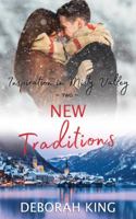 New Traditions: A Heartwarming, Small-Town Christmas Romance of Survival and New Traditions 1733588868 Book Cover