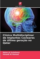 Clínica Multidisciplinar de Implantes Cocleares de última geração no Qatar (Portuguese Edition) 6207662318 Book Cover