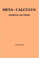 Meta-Calculus: Differential and Integral 0977117022 Book Cover