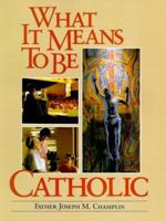 What It Means to Be Catholic 0867162457 Book Cover