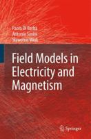 Field Models in Electricity and Magnetism 1402068425 Book Cover