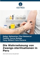 Die Wahrnehmung von Zwangs-sterilisationen in Peru (German Edition) 6202470798 Book Cover