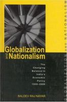 Globalization and Nationalism: The Changing Balance of India's Economic Policy, 1950-2000 0761995366 Book Cover